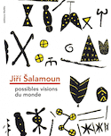 Jiri Salamoun, possibles visions du monde